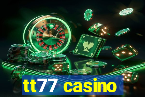 tt77 casino